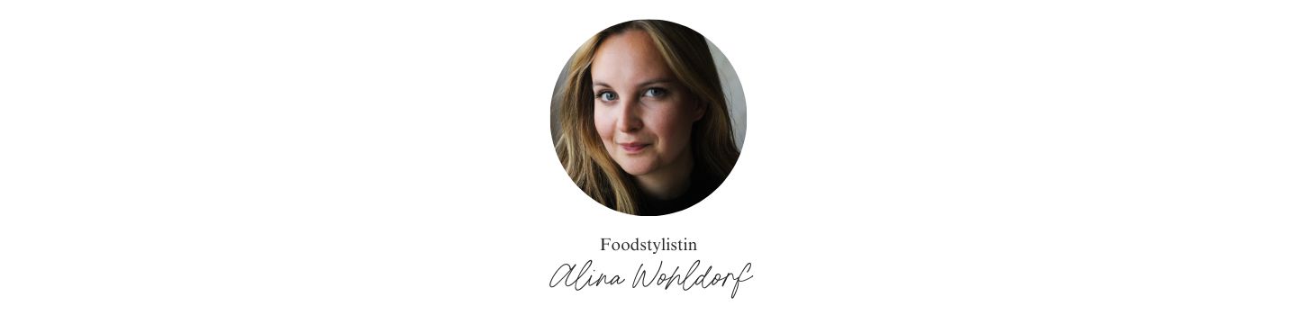 Foodstylistin Alina Wohldorf